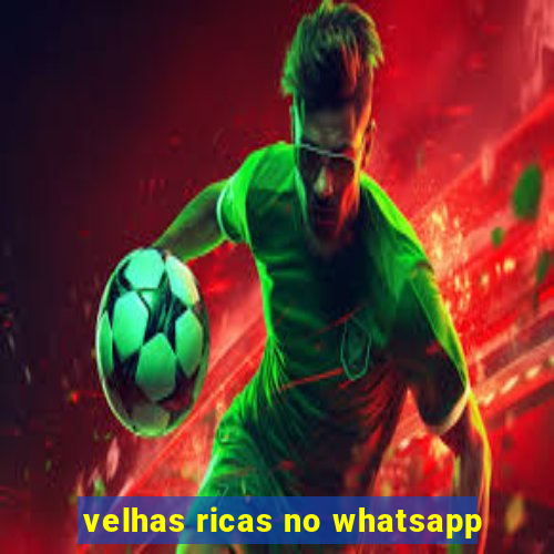 velhas ricas no whatsapp